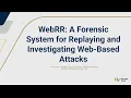 USENIX Security 24 - WEBRR A Forensic System for Replaying and Investigating Web-Based Attacks