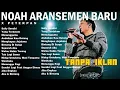 NOAH x PETERPAN | Yang Terdalam | Menghapus Jejakmu | Menunggumu | Ariel | Full Album | Tanpa Iklan