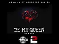 Download Lagu Be My Queen (Remake)- Mero SA x LordPercival SA