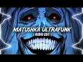 Matushka Ultrafunk (Slowed) - Funk Demon [ Edit Audio ]
