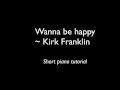 How to play Wanna Be Happy by Kirk Franklin