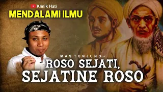 Download MENDALAMI ILMU ROSO SEJATI, SEJATINE ROSO - MAS TUNJUNG MP3