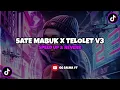 Dj sate mabuk x telolet v3 kane ( speed up \u0026 reverb) 🎧 | gg salma yt