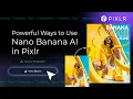 Lagu How to Use NanoBanana AI on Pixlr for Next-Level Photo Editing