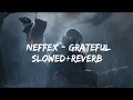 Download Lagu NEFFEX-Grateful [Slowed+Reverb] #lyrics @neffexmusic
