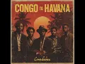 Download Lagu Concubanas - Congo to Havana [Full Album]
