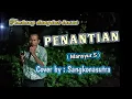 Download Lagu PENANTIAN || Mansyur S || Cover by : Sangkonasutra@wongdesokaroke