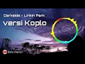 Darkside - Linkin Park versi KOPLO