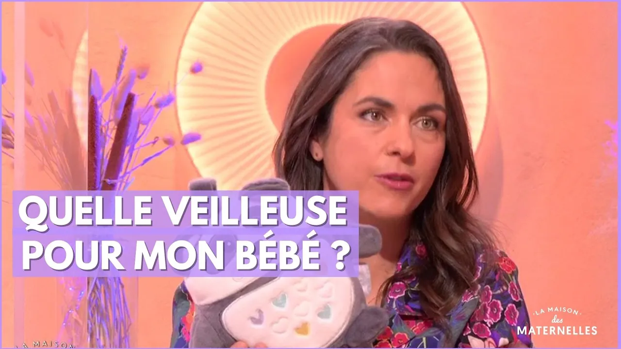 Quelle veilleuse pour mon bébé (La Maison des Maternelles)