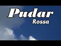 Pudar - Rossa || Lirik
