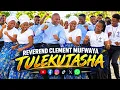 Tulekutasha - Reverend Clement Mufwaya ft. R.C. Youths | Gospel Worship