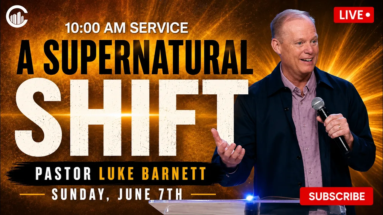 A Supernatural Shift // Pastor Luke Barnett // June 7, 2026 // 10:00