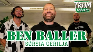 TRHM Podcast S4E10 Ben Baller om Sorsia Gerilja gjenforening og rapkarrieren