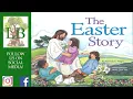 The Easter Story - Read Aloud