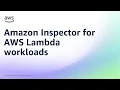 Amazon Inspector for AWS Lambda workloads Amazon Web Services