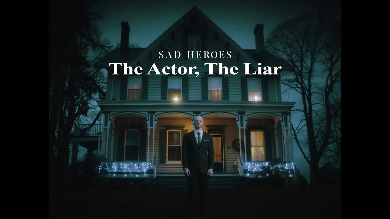 Sad Heroes - The Actor, The Liar (OFFICIAL MUSIC VIDEO)