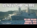 Download Lagu New Orleans is Burning | US Navy Amphib Suffers a Fire off the coast of Okinawa | August 20, 2025