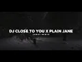 Download Lagu Dj Close To You X Plain Jane - Remix 🎶 (Tik Tok Version) - Bootleg Febry Remix 2025