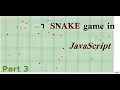 CBP Javascript the SNAKE game Part 3