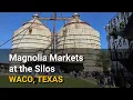 Magnolia Market at the Silos in Waco Texas