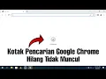 Cara Memunculkan Kotak Pencarian di Google Chrome Laptop Yang Hilang