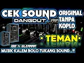 Download Lagu CEK SOUND DANGDUT TEMAN ORIGINAL TANPA KOPLO || MUSIK KALEM BASS KENDANG GLEER🎶