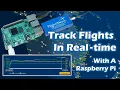 Track Aircraft With Your Raspberry Pi Using The FlightAware Pro