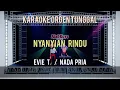 Download Lagu NYANYIAN RINDU / NADA PRIA / EVIE T / KARAOKE ORGEN TUNGGAL