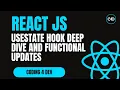 React s useState Hook - Deep Dive Functional Update Mastery