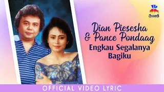 dian piesesha u0026 pance pondaag engkau segalanya bagiku official lyric video 