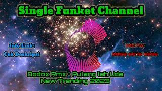 single funkot dodox rmx pulang lah uda new trending 2023