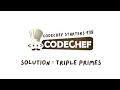 TRIPLE PRIMES CodeChef Starters 138 CodeChef Solution