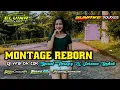 Download Lagu DJ - MONTAGE REBORN VIRAL TIK TOK || ELVINA PROJECT FEAT IRPAN DISCOKEY AND SUMAWE SLOW BASS ||
