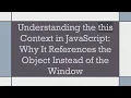 Understanding the this Context in JavaScript Why It References the Object Instead of the Window