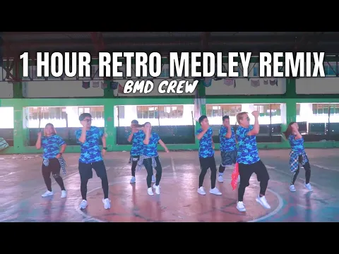 Download MP3 1 Hour Retro Medley REMIX | Dance Fitness | BMD Crew