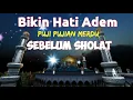 Download Lagu Dengarkan ini Bikin Adem Hati Puji pujian Sebelum Sholat fardhu
