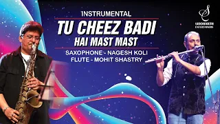 tu cheez badi hai mast mast instrumental flute saxophone siddharth entertainers