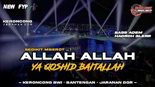 Download DJ SHOLAWAT ALLAH YA QOSID BAITALLAH | Keroncong Bwi • Bantengan • Jaranan Dor MP3