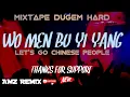 Download Lagu ''WO MEN BU YI YANG'' MIXTAPE DUGEM HARD V3 [DJ_AMZ]✓