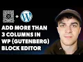 How to Add More Than 3 Columns in Wordpress gutenberg Block Editor Full 2025 Guide