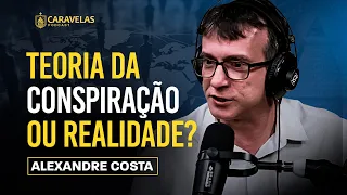 As várias FACES da NOVA ORDEM MUNDIAL - Alexandre Costa - Caravelas Podcast #71