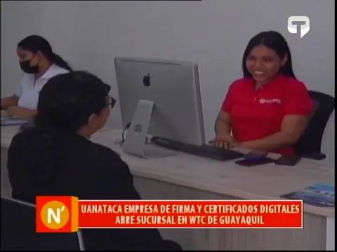 Uanataca empresa de firma y certificados digitales abre sucursal en WTC de Guayaquil