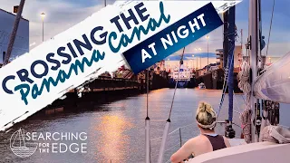 Did we break a sailboat record!? Completing the Panama Canal at night in only 6 Hours! | Ep 3