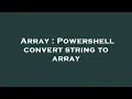 Array Powershell convert string to array