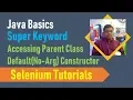 17B Java Basics for Selenium - Accessing Parent Class No-Arg Constructor