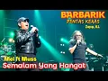Download Lagu 🔥SEMALAM YANG HANGAT..Mel Ft Muss, Joe Branko💥🤟🔴KONSERT BARBARIK PENTAS KERAS, Zepp Kuala Lumpur..