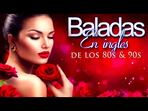 Las Mejores Baladas en Ingles de los 80 y 90 Romanticas Viejitas en Ingles 80's