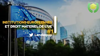 INSTITUTIONS EUROPEENNES ET DROIT MATERIEL DE L'UE (Organisation institutionnelle, grands principes)