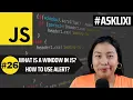Chapter 26 Javascript Tutorial - What is the window in javascript and what is window alert