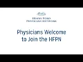 Physicians Welcome to Join the Henry Ford Physician Network